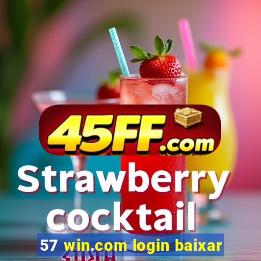 57 win.com login baixar